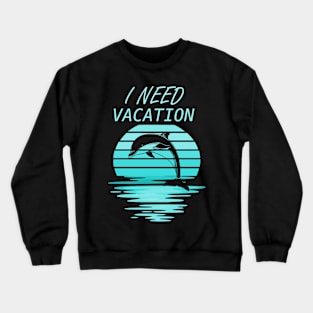 Dolphin Vacation Funny Crewneck Sweatshirt